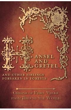 Poza produsului Hansel and Gretel - And Other Siblings Forsaken in Forests (Origins of Fairy Tales from Around the World): Origins of Fairy Tales from Around the Worl - Amelia Carruthers