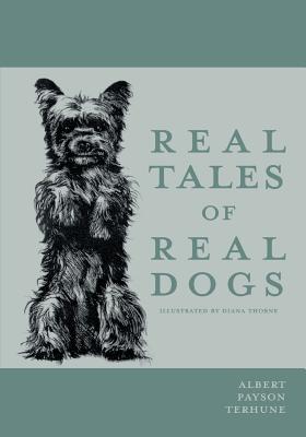 Real Tales of Real Dogs - Illustrated by Diana Thorne - Albert Payson Terhune