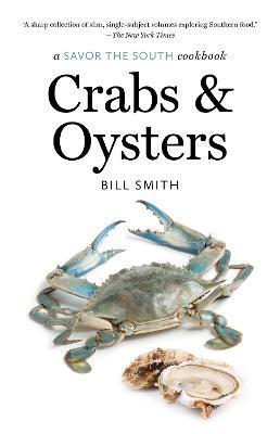 Crabs and Oysters: a Savor the South cookbook - Bill Smith