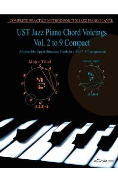 Coperta cărții 'UST Jazz Piano Chord Voicings Vol. 2 to 9 Compact: All possible Upper Structure Triads in a IIm7 V7 progression - Ariel'