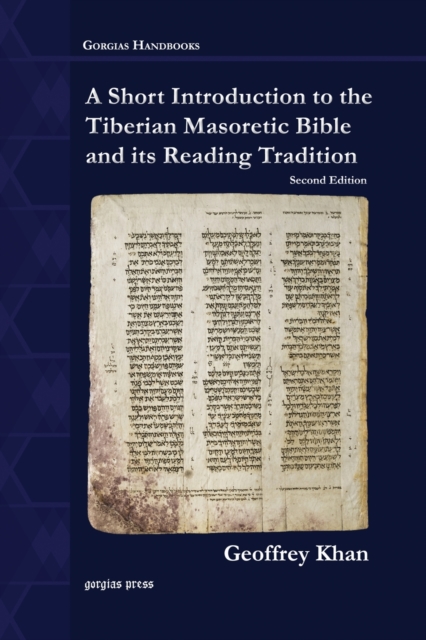 A Short Introduction to the Tiberian Masoretic Bible and its Reading Tradition - Geoffrey Khan