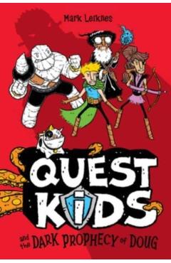 Coperta cărții 'Quest Kids and the Dark Prophecy of Doug - Mark Leiknes'