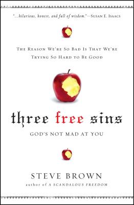 Three Free Sins: God's Not Mad at You - Steve Brown