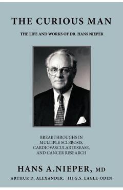 Poza produsului The Curious Man: The Life and Works of Dr. Hans Nieper - Hans A. Nieper