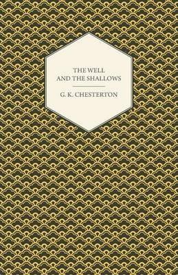 The Well and the Shallows - G. K. Chesterton