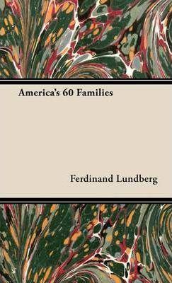 America's 60 Families - Ferdinand Lundberg