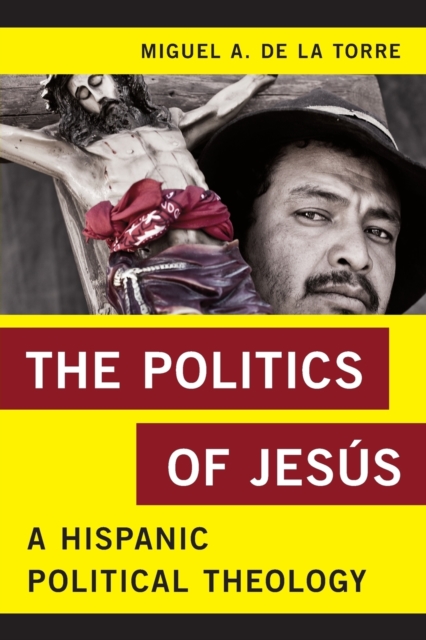 Religion in the Modern World: A Hispanic Political Theology - Miguel A. De La Torre