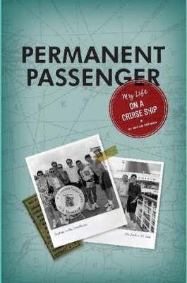 Permanent Passenger: My Life on a Cruise Ship - Micha Berman