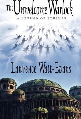 The Unwelcome Warlock: A Legend of Ethshar - Lawrence Watt-evans