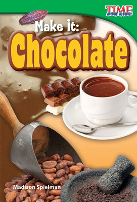Make It: Chocolate: Chocolate (Early Fluent) - Madison Spielman