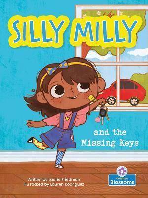Coperta cărții 'Silly Milly and the Missing Keys - Laurie Friedman'