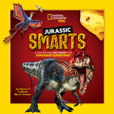 Jurassic Smarts: A Jam-Packed Fact Book for Dinosaur Superfans! - Stephanie Warren Drimmer