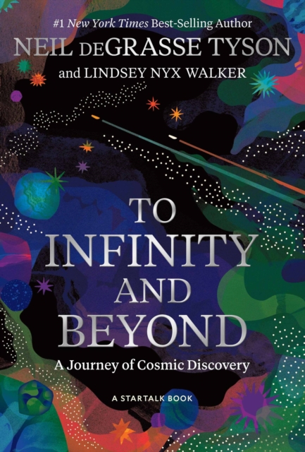 To Infinity and Beyond: A Journey of Cosmic Discovery - Neil Degrasse Tyson