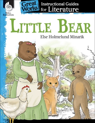 Little Bear: An Instructional Guide for Literature: An Instructional Guide for Literature - Tracy Pearce