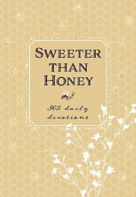 Sweeter Than Honey: 365 Daily Devotions - Broadstreet Publishing Group Llc