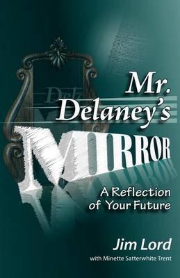 Mr. Delaney's Mirror - Jim Lord