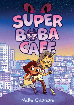 Super Boba Caf (Book 1) - Nidhi Chanani