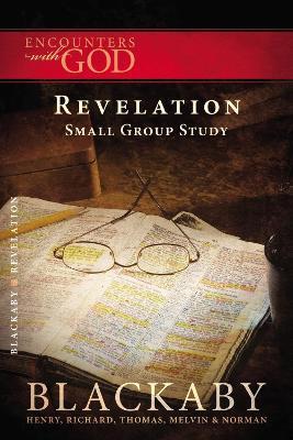 Revelation: A Blackaby Bible Study Series - Henry Blackaby