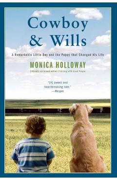 Cowboy & Wills: A Love Story - Monica Holloway