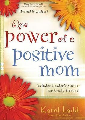 The Power of a Positive Mom - Karol Ladd