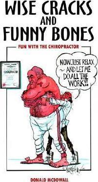 Wise Cracks and Funny Bones: Fun With the Chiropractor - Donald Mcdowall