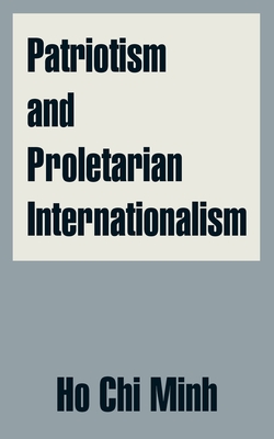 Patriotism and Proletarian Internationalism - Ho Chi Minh