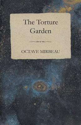 The Torture Garden - Octave Mirbeau