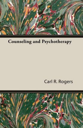 Counseling and Psychotherapy - Carl R. Rogers