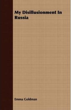Coperta cărții 'My Disillusionment In Russia - Emma Goldman'