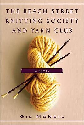 The Beach Street Knitting Society and Yarn Club - Gil Mcneil