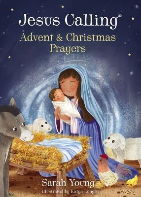 Jesus Calling Advent and Christmas Prayers - Sarah Young