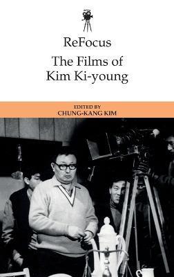 Refocus: The Films of Kim Ki-Young - Chung-kang Kim
