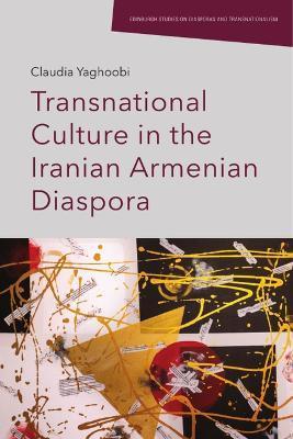 Transnational Culture in the Iranian Armenian Diaspora - Claudia Yaghoobi