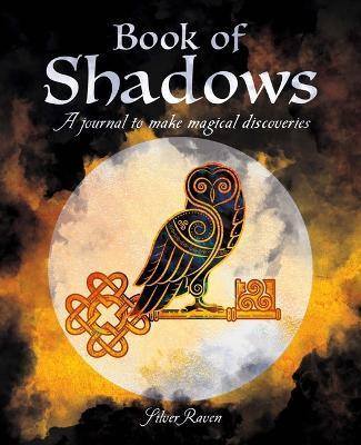 Book of Shadows: A Journal to Make Magical Discoveries - Silver Raven