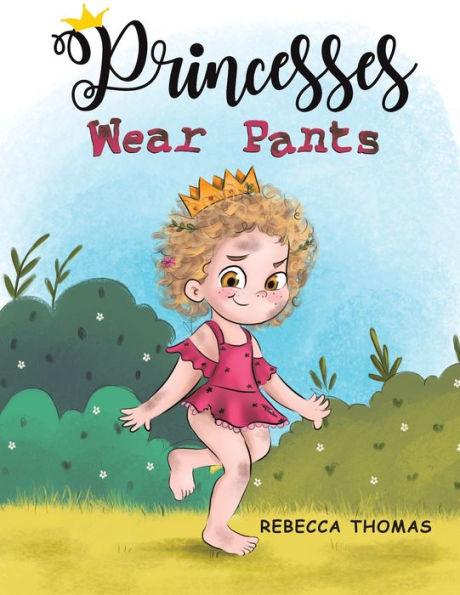 Princesses Wear Pants - Rebecca Thomas