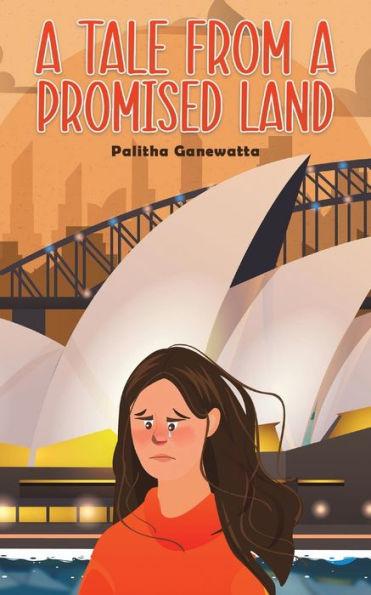A Tale from a Promised Land - Palitha Ganewatta