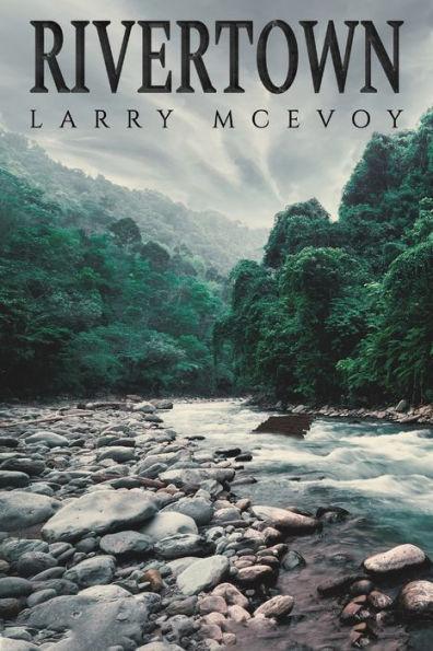Rivertown - Larry Mcevoy