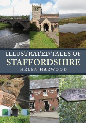 Illustrated Tales of Staffordshire - Helen Harwood