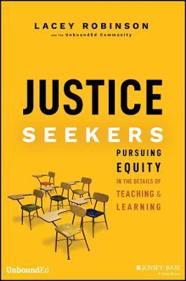Justice Seekers: Pursuing Equity in the Details of Teaching and Learning - Lacey Robinson
