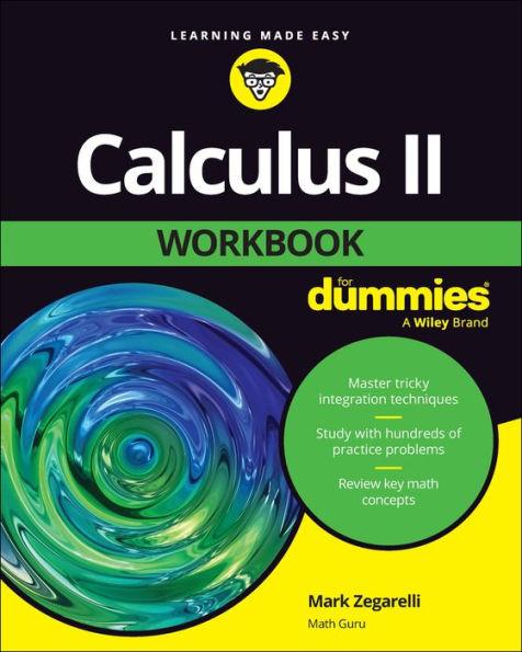 Calculus II Workbook for Dummies - Mark Zegarelli