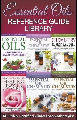 Essential Oils Reference Guide Library - Kg Stiles