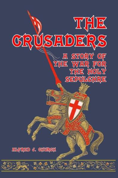 Coperta cărții 'The Crusaders: A Story of the War for the Holy Sepulchre - Alfred J. Church'