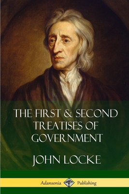 The First and Second Treatises of Government - John Locke