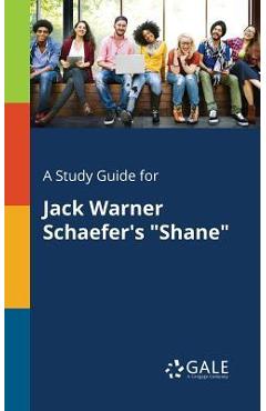 Coperta cărții 'A Study Guide for Jack Warner Schaefer's Shane - Cengage Learning Gale'
