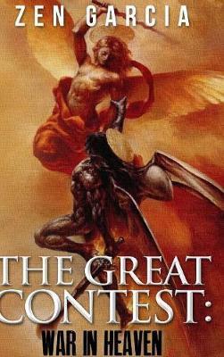 The Great Contest: War In Heaven - Zen Garcia