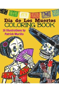 Coperta cărții 'Dia de Los Muertos Coloring Book, Vol 1: Celebrating the Tradition of Day of the Dead - Patrick Murillo'