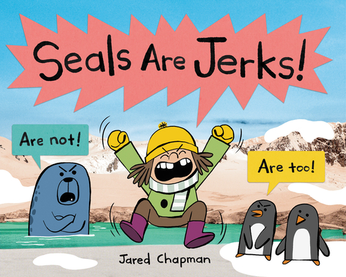 Seals Are Jerks! - Jared Chapman