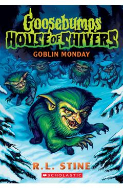 Poza produsului Goblin Monday (Goosebumps House of Shivers #2) - R. L. Stine