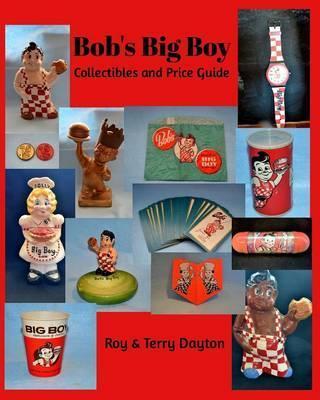 Bob's Big Boy Collectibles and Price Guide - Terry Dayton
