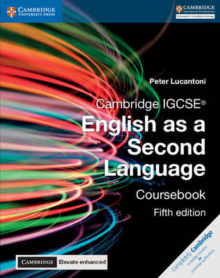 Cambridge Igcse(r) English as a Second Language Coursebook with Digital Access (2 Years) 5 Ed - Peter Lucantoni